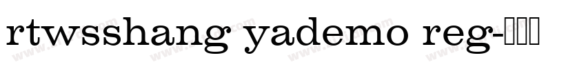 rtwsshang yademo reg字体转换